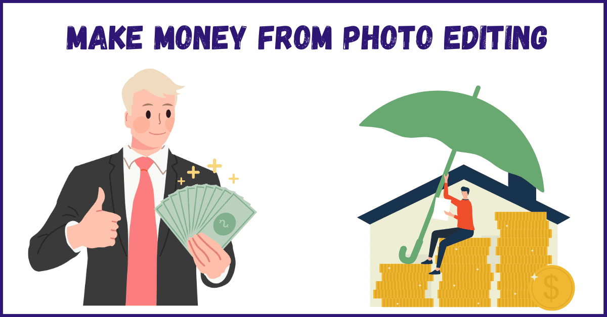7 Ways to Make Money from Photo Editing & Video Editing! Add a heading (76)